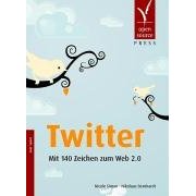 Twitter. Mit 140 Zeichen zum Web 2.0 